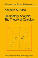 Elementary Analysis : The Theory of Calculus - Kenneth A. Ross