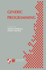 Generic Programming : IFIP TC2 / WG2.1 Working Conference Programming July 11-12, 2002, Dagstuhl, Germany - Jeremy Gibbons