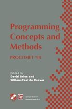 Programming Concepts and Methods PROCOMET '98 : IFIP TC2 / WG2.2, 2.3 International Conference on Programming Concepts and Methods (PROCOMET '98) 8-12 June 1998, Shelter Island, New York, USA - David Gries