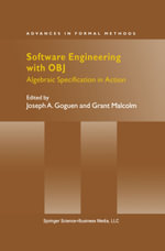 Software Engineering with OBJ : Algebraic Specification in Action - Joseph A. Goguen
