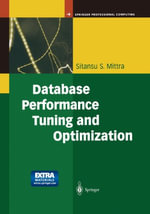 Database Performance Tuning and Optimization : Using Oracle - Sitansu S. Mittra