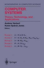 Computer Systems : Theory, Technology, and Applications - Andrew James Herbert