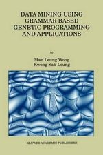 Data Mining Using Grammar Based Genetic Programming and Applications : Genetic Programming - Man Leung Wong