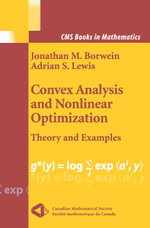 Convex Analysis and Nonlinear Optimization : Theory and Examples - Jonathan M. Borwein