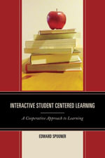 Interactive Student Centered Learning : A Cooperative Approach to Learning - Edward Spooner