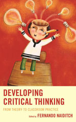 Developing Critical Thinking : From Theory to Classroom Practice - Fernando Naiditch