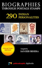 Biographies Through Postage Stamps : 290 Indian Personalities [Collector's Edition] - Sanjeeb Behera