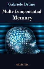 Multi - Componential Memory : Componential Memory - Gabriele Bruno