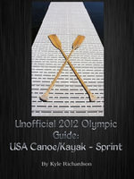 Unofficial 2012 Olympic Guides : USA Canoe/Kayak Sprint - Kyle Richardson