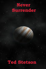 Never Surrender : Science Fiction, #11 - Ted Stetson