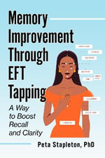 Memory Improvement Through EFT Tapping : A Way to Boost Recall and Clarity - Peta Stapleton