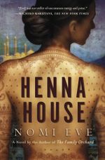 Henna House : A Novel - Nomi Eve