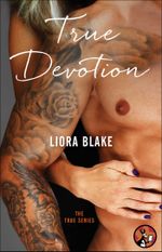 True Devotion : The True Series - Liora Blake