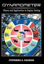 Dynamometer : Theory and Application to Engine Testing - Jyotindra S. Killedar