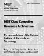 NIST Cloud Computing Reference Architecture : Recommendations of the National Institute of Standards and Technology (Special Publication 500-292) - Fang Liu