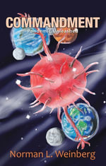 Commandment : Pandemic Unleashed - Norman L. Weinberg