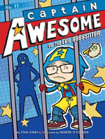 Captain Awesome vs. the Evil Babysitter : Captain Awesome - George O'Connor