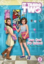 Two Cool for School : It Takes Two - Belle Payton