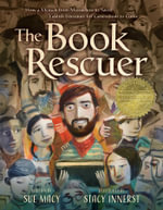 The Book Rescuer : How a Mensch from Massachusetts Saved Yiddish Literature for Generations to Come - Sue Macy