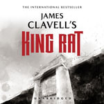 King Rat : The Asian Saga : Book 4 - James Clavell
