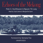 Echoes of the Mekong - Peter A. Huchthausen