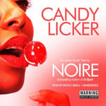 Candy Licker : An Urban Erotic Tale - Noire