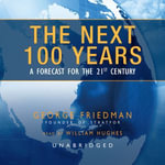 The Next 100 Years : A Forecast for the 21st Century - George Friedman
