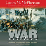 War on the Waters : The Union and Confederate Navies, 1861-1865 - James M. McPherson