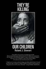 They're Killing Our Children - Roland J. Stewart