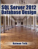 SQL Server 2012 Database Design - Kalman Toth