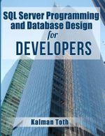 SQL Server Programming and Database Design for Developers - Kalman Toth