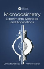 Microdosimetry : Experimental Methods and Applications - Anthony  Waker