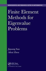 Finite Element Methods for Eigenvalue Problems : Chapman & Hall/CRC Monographs and Research Notes in Mathematics - Jiguang Sun