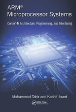 ARM Microprocessor Systems : Cortex-M Architecture, Programming, and Interfacing - Muhammad Tahir