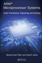 ARM Microprocessor Systems : Cortex-M Architecture, Programming, and Interfacing - Muhammad Tahir
