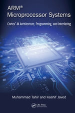 ARM Microprocessor Systems : Cortex-M Architecture, Programming, and Interfacing - Muhammad Tahir