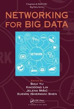 Networking for Big Data : Chapman & Hall/CRC Big Data: Aims and Scope - Shui Yu
