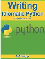 Writing Idiomatic Python 2.7.3 - Jeff Knupp