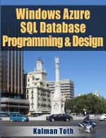 Windows Azure SQL Database Programming & Design - Kalman Toth