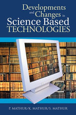 Developments and Changes in Science Based Technologies - P. Mathur