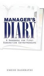 Manager's Diary : A Handbook for First Generation Entrepreneurs - UMESH DASHRATHI