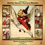 Selections from Mother Goose's Nursery Rhymes : The Childrens Listening Library Series : Book 0 - Alcazar AudioWorks