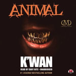 Animal : The Animal Series : Book 1 - Kwan