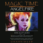 Magic Time : Angelfire - Maya Kaathryn Bohnhoff