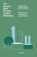 The Second Shell Process Control Workshop : Solutions to the Shell Standard Control Problem - David M. Prett