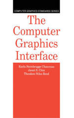 The Computer Graphics Interface : Computer Graphics Standards Series - Karla Steinbrugge Chauveau