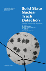 Solid State Nuclear Track Detection : Principles, Methods and Applications - S. A. Durrani