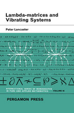 Lambda-Matrices and Vibrating Systems : International Series of Monographs in Pure and Applied Mathematics - Peter Lancaster