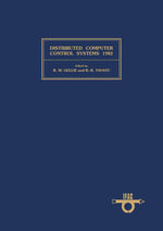 Distributed Computer Control Systems 1982 : Proceedings of the Fourth IFAC Workshop, Tallinn, U.S.S.R., 24-26 May 1982 - R. W. Gellie