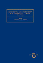 Components and Instruments for Distributed Control Systems : Proceedings of the IFAC Symposium Paris, France, 9-11 December 1982 - Author